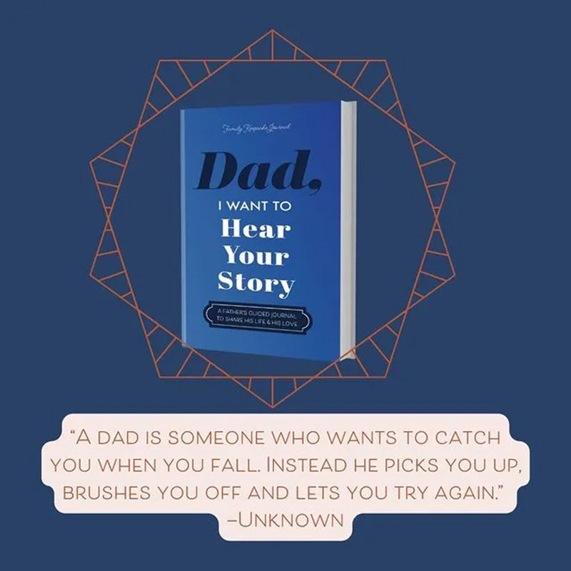 "Dad, I Want to Hear Your Story" Heirloom Edition